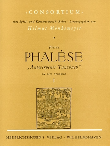 Phalèse, Pierre - Antwerpener Tanzbuch  - Heft 1 SATB
