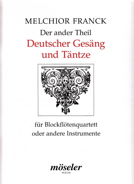 Franck, Melchior - Der ander Theil Deutscher Gesäng  und Tänze - SATB
