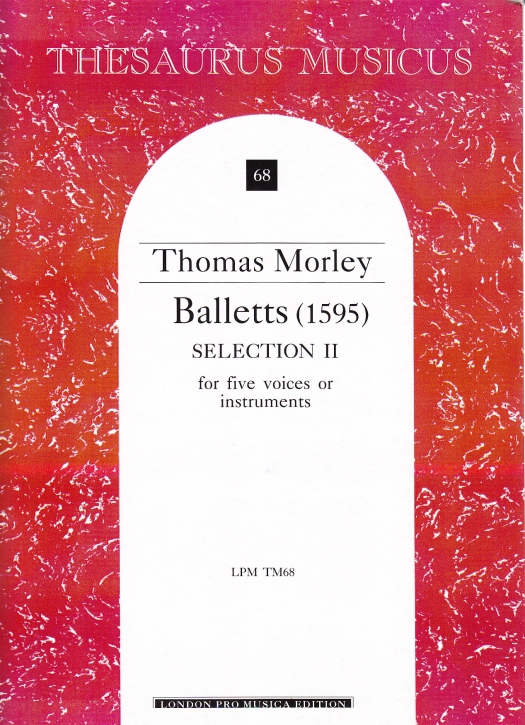 Morley, Thomas - Balletts - Selection 2 - SATTB