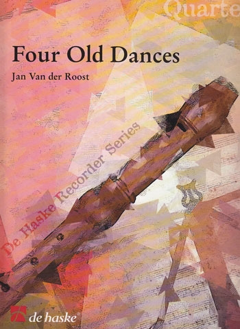 Roost, Jan van der - Four Old Dances - SATB
