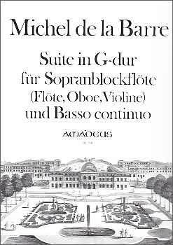 Barre, Michel de la - Suite G-dur - Sopranblockflöte und Basso continuo