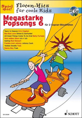 Spiel mit! Flöten-Hits  für coole Kids - Megastarke Popsongs 6 - 2 Sopranblockflöten + CD
