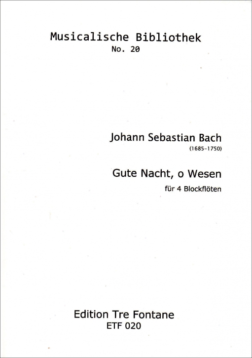 Bach, Johann Sebastian - Gute Nacht, o Wesen - AATB oder SSAT