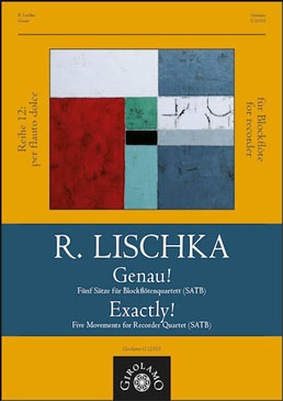 Lischka, Rainer - Exactly - recorder quartet SATB