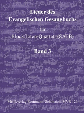 Lieder des evangelischen Gesangbuchs Band 3 - Blockflöten-Quartett SATB