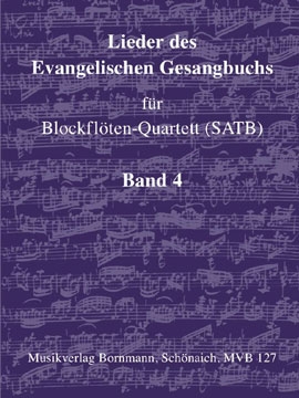 Lieder des evangelischen Gesangbuchs Band 4 - Blockflöten-Quartett SATB