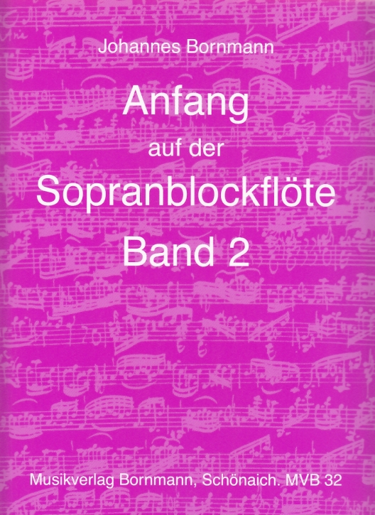 Bornmann, Johannes - Anfang auf der Sopranblockflöte - Band 2