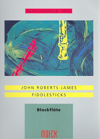 Roberts-James, John - Fiddlesticks - Sopran-,Alt- oder Tenorblockflöte solo