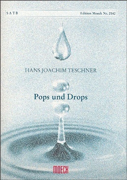 Teschner, Hans-Joachim - Pops und Drops - SATB