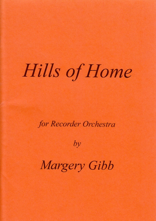 Gibb, Mary - Hills Of Home - Recorder Orchestra