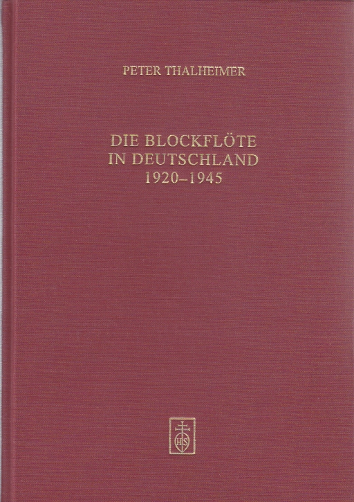 Thalheimer, Peter - Die Blockflöte in Deutschland 1920-1945