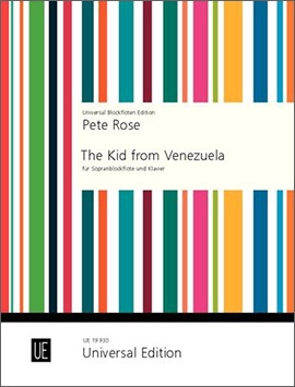 Rose, Pete - The Kid from Venezuela - Soprano Recorder and Piano