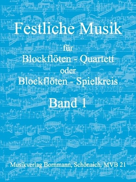 Festliche Musik für  Blockflötenquartett -  Band 1 SATB