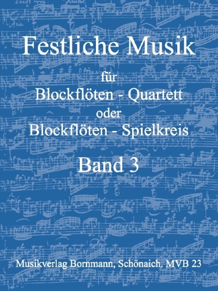 Festliche Musik für  Blockflötenquartett -  Band 3 SATB