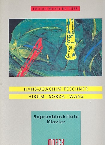 Teschner, Hans-Joachim - Hibum / Sorza / Wanz - Sopranblockflöte und Klavier