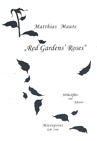 Maute, Matthias - Red garden&acute;s Roses - Altblockflöte und Klavier