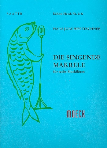 Teschner, Hans-Joachim - Die singende Makrele - SAATTB