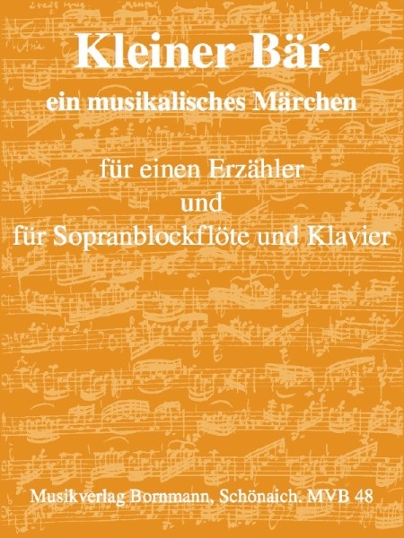 Bornmann, Johannes - Der kleine Bär - Erzähler,  Sopranflöte und Klavier