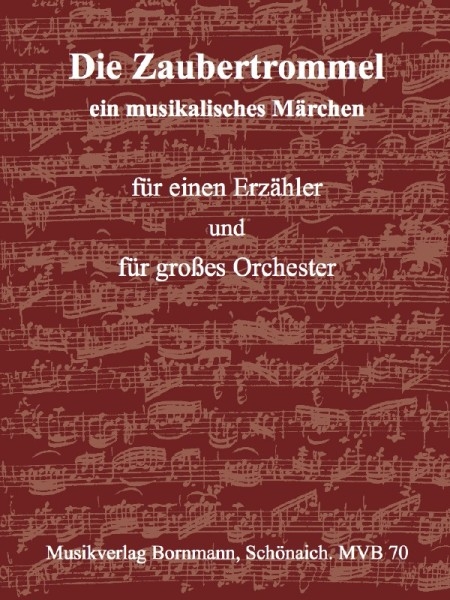 Bornmann, Johannes - Die Zaubertrommel - Erzähler und Orchester