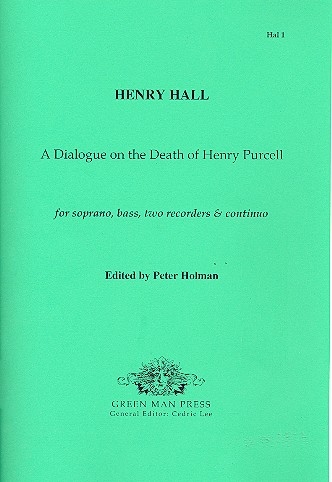 Hall, Henry - A Dialogue on the Death of Henry Purcell - Sopran, Bass, 2 Blockflöten und Bc.