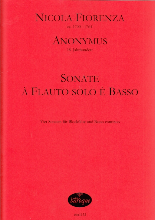 Fiorenza, Nicola / Anonymus - Sonate à Flauto solo è Basso - Altblockflöte und Basso continuo