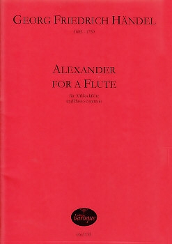 Händel, Georg Friedrich - Alexander for a Flute - Altblockflöte und Basso continuo